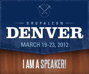 DrupalCon Denver 2012 - I am a Speaker!